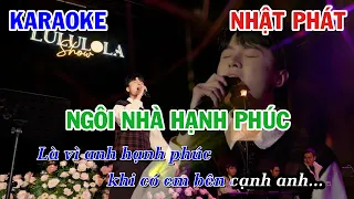 NGÔI NHÀ HẠNH PHÚC - NHẬT PHÁT | KARAOKE NHẠC TRẺ | BEAT TONE NAM COVER