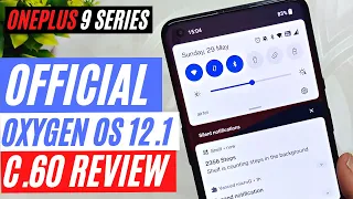 OFFICIAL STABLE OXYGEN OS 12.1 C.60 In Depth Review | Oneplus 9 / 9 Pro | TheTechStream