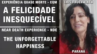 EQM – A felicidade inesquecível | NDE – The unforgettable happiness