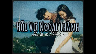 Hỏi Vợ Ngoại Thành - H2K x KProx「Lo - Fi Ver.」 / Audio Lyrics Video