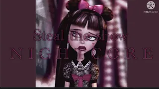 Steal the show monster high nightcore sped up