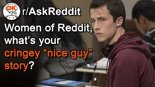 "NICE GUY" REDDIT CRINGE Stories! (r/AskReddit)