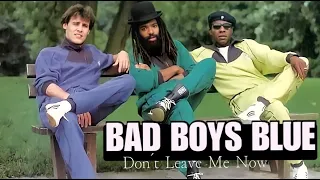 Bad Boys Blue - Don't Leave Me Now ( Unofficial Video 2022 )