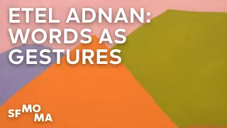 Etel Adnan on lightning-strike paintings and words as gestures