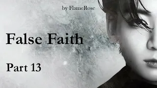 False faith. Глава 13/ Flamerose / вигу, намджины, юнмины