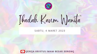 Gereja Kristus Imam Besar | Ibadah Kaum Wanita Sabtu, 4 Maret 2023