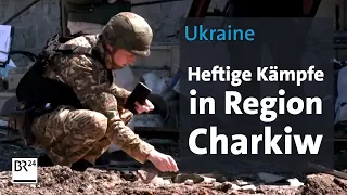 Ukraine: Heftige Kämpfe in Region Charkiw | BR24