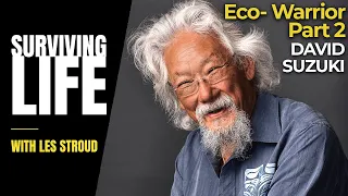 Surviving Life with Les Stroud Podcast | Episode 19 | David Suzuki Pt 2 | Les Stroud