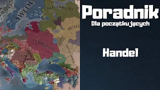 [#3] Jak grać w Europa Universalis IV - Handel - Poradnik dla początkujących