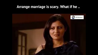 Arranged marriage is scary what if!!!