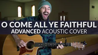 O Come All Ye Faithful - Chris Tomlin - ADVANCED Acoustic Cover