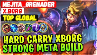 Hard Carry Xborg Strong Meta Build [ Top 3 Global X.Borg ] MEJITA_GRENADER - Mobile Legends Build