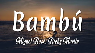 Miguel Bosé, Ricky Martin - Bambú ( Letra + vietsub )