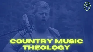 The Dangers of Country Music Theology (Ep. 496)