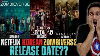 Zombiverse Netflix Release Date | Kingdom Season 3 | All Of Us Are Dead Season 2 Release Date