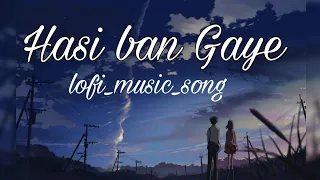 #Hasi ban Gaye tum mere (slow revares) music song (Lofi_music2.O)use headphones for better feel