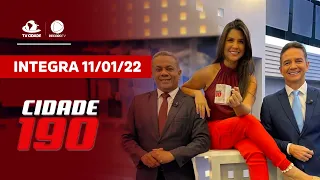 Cidade 190 | 11/01/2022 | Acompanhe as principais notícias do dia!