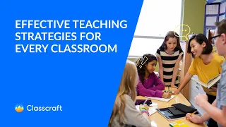 Effective teaching strategies for every classroom