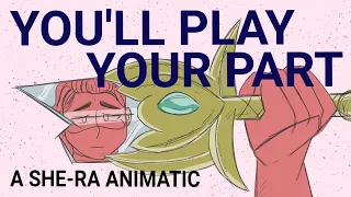 You'll Play Your Part - She-Ra Animatic