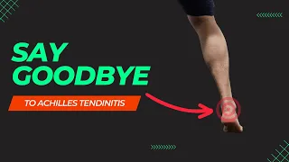 Say Goodbye to Achilles Tendonitis Pain with only 1 Simple Exercise