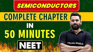 SEMICONDUCTORS in 50 minutes || Complete Chapter for NEET