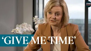 Liz Truss: 'Give me until 2023 before you judge me' | Full interview