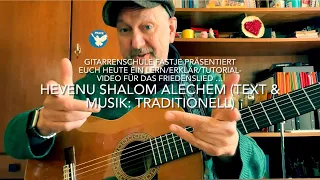 Hevenu Shalom Aleichem (Text & Musik: Traditionell)  Erklär-, Lern-,Tutorial-Video von Jürgen Fastje
