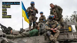 Ukrainian Army Tribute [We Are Soldiers] Otherwise