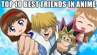 TOP 10 BEST FRIENDS IN ANIME