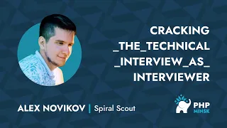 Cracking the technical interview as interviewer - Александр Новиков (Spiral Scout)