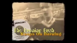 The Burning Bush -- Keeps On Burning [Mercury 72657] [1967]....