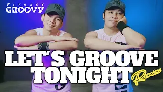 Let's Groove Tonight  (DJ MK REMIX) | RETRO DANCE | FITNESS GROOVY