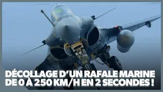 Le décollage d’un Rafale sur un porte-avion, de 0 à 250km/h en 2 secondes !