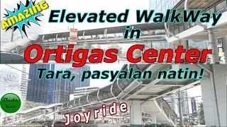 ORTIGAS CENTER, Lalong gumanda! Tour Vlog 2019. Philippines