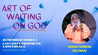 Art Of Waiting On God | Remember Moses 2_Last Days Prophetic Conference | Sadhu Sundar Selvaraj_S7