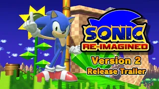 Sonic Re-Imagined: Version 2 Release Trailer