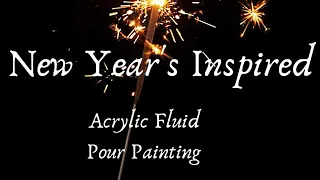 New Year's Eve Inspired Painting/Acrylic Fluid Pour/New Technique