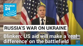Aid on its way and will make a "real difference" on the battlefield, Blinken tells Ukrainians