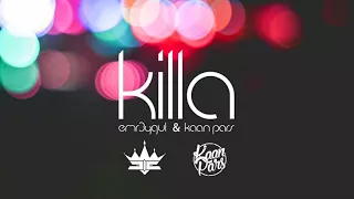 EMR3YGUL & KAAN PARS  - Killa