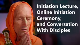 Initiation Lecture, Online Initiation Ceremony, and Conversation With Disciples