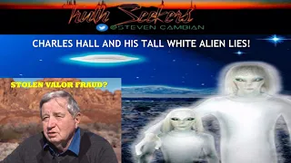 Charles Hall and his TALL WHITE ALIEN lies! Is he a stolen valor fraud?