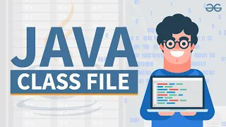 What is Java .Class File? | GeeksforGeeks