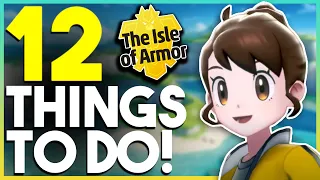 12 Things You MUST Do BEFORE The Isle of Armor DLC | Pokemon Sword & Shield