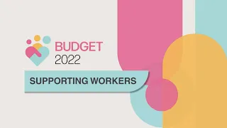 Budget 2022: Supporting Workers