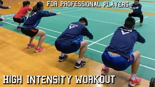 Badminton Professionals training - High Intensity workout
