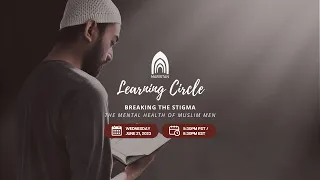 Men's Mental Health Learning Circle with Shaykh Suhail Mullah and Br. Edmund Arroyo