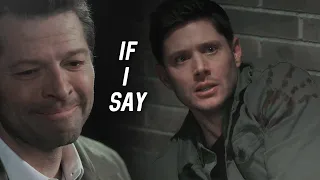 Dean & Castiel - If I Say