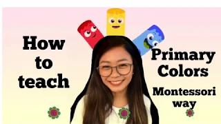 #Montessori Activities Episode 4: How to teach Primary Colors