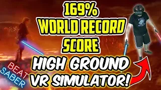 *WORLD RECORD* STAR WARS HIGH GROUND VR SIMULATOR! | EXPERT+ SONG 169% | BEAT SABER