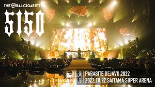 THE ORAL CIGARETTES「5150」（2022.10.22 Live at「PARASITE DEJAVU 2022」SAITAMA SUPER ARENA）